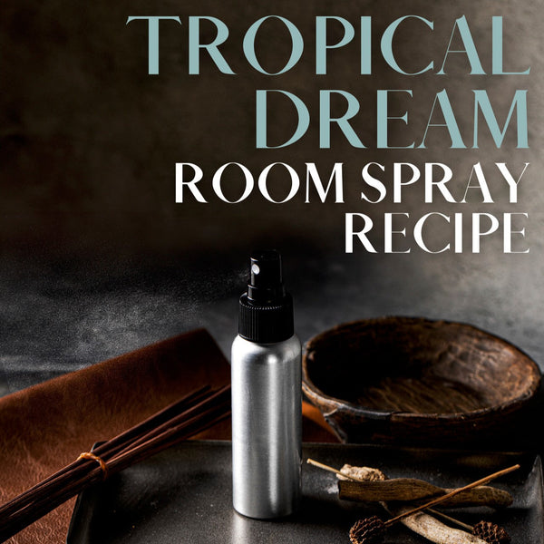 Tropical Dream Room Spray Recipe