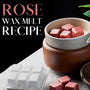 Rose Wax Melt Recipe
